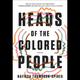 Illustration for article titled 28 Days of Literary Blackness With VSB | Day 26: Heads of the Colored People by Nafissa Thompson-Spires